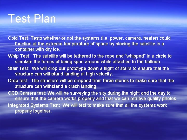 Test Plan Cold Test: Tests whether or not the systems (i. e. power, camera, Test Plan Cold Test: Tests whether or not the systems (i. e. power, camera,