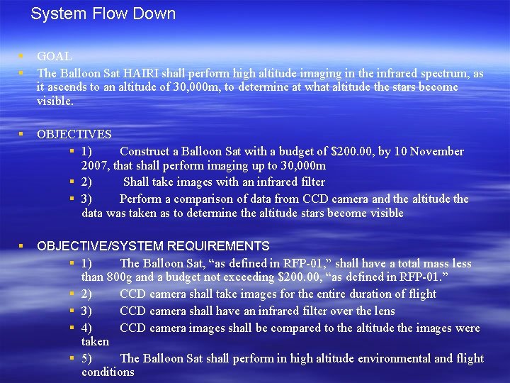 System Flow Down § § GOAL The Balloon Sat HAIRI shall perform high altitude System Flow Down § § GOAL The Balloon Sat HAIRI shall perform high altitude