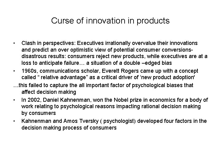 Curse of innovation in products • Clash in perspectives: Executives irrationally overvalue their innovations