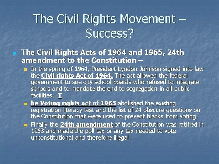 The Civil Rights Movement – Success? n The Civil Rights Acts of 1964 and