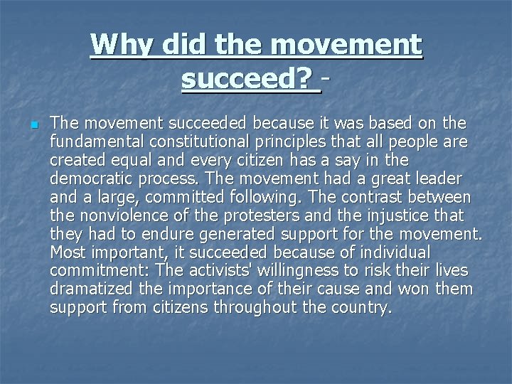 Why did the movement succeed? n The movement succeeded because it was based on