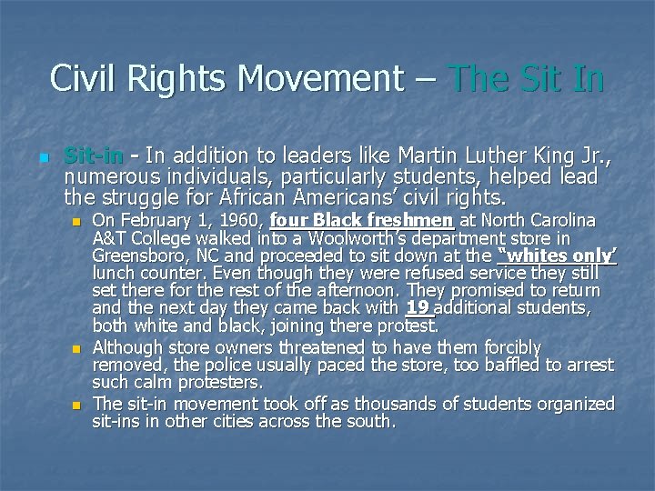 Civil Rights Movement – The Sit In n Sit-in - In addition to leaders