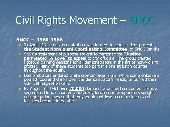 Civil Rights Movement – SNCC n SNCC – 1960 -1966 n n In April