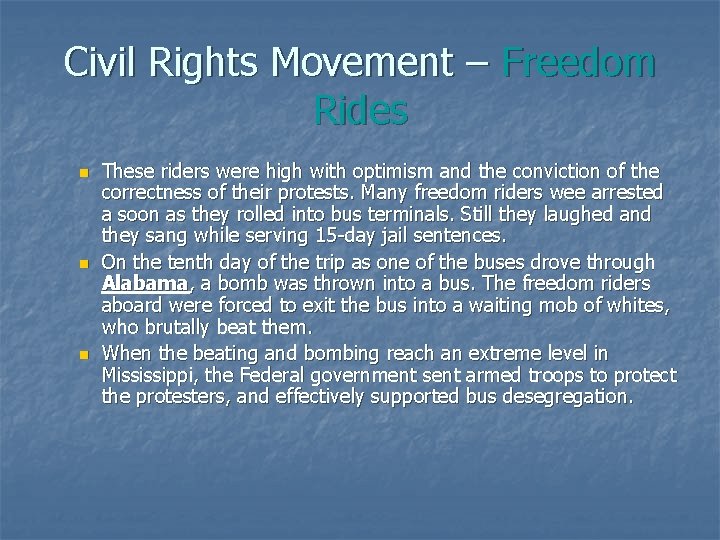 Civil Rights Movement – Freedom Rides n n n These riders were high with