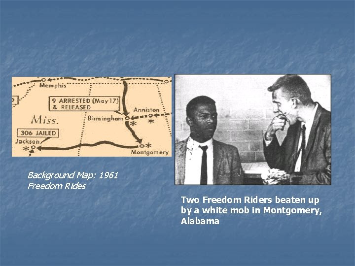 Background Map: 1961 Freedom Rides Two Freedom Riders beaten up by a white mob