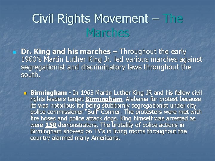 Civil Rights Movement – The Marches n Dr. King and his marches – Throughout