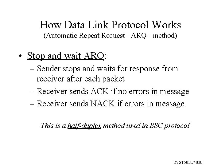 How Data Link Protocol Works (Automatic Repeat Request - ARQ - method) • Stop