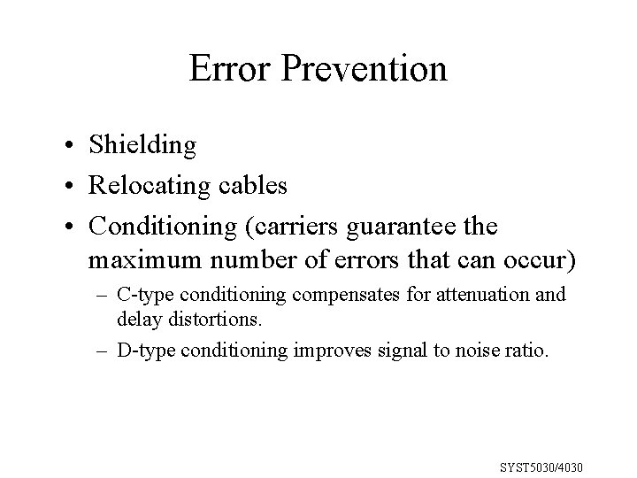 Error Prevention • Shielding • Relocating cables • Conditioning (carriers guarantee the maximum number