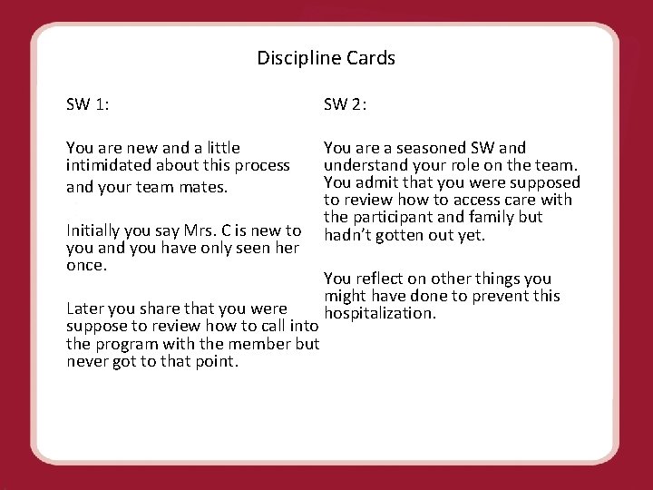 Discipline Cards SW 1: SW 2: You are new and a little You are