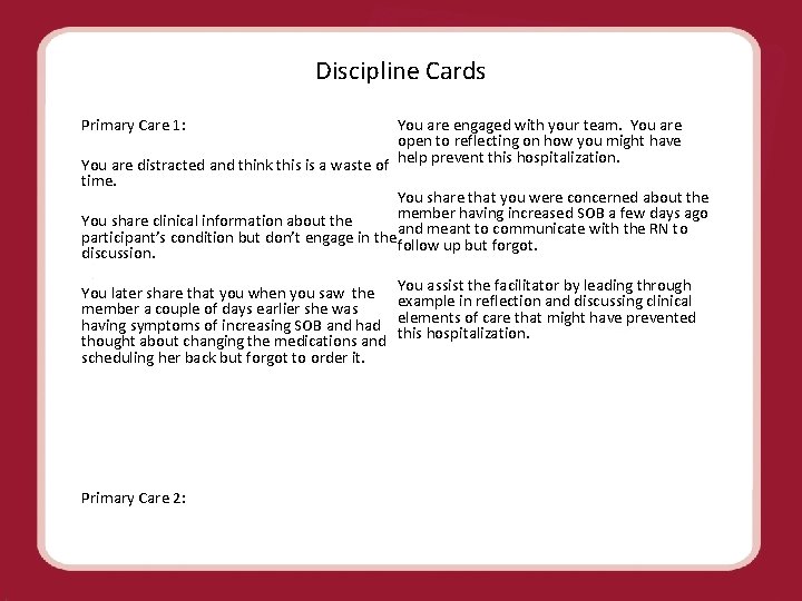 Discipline Cards You are engaged with your team. You are Primary Care 1: open