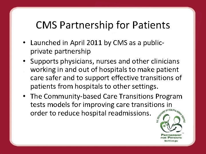 CMS Partnership for Patients • Launched in April 2011 by CMS as a publicprivate