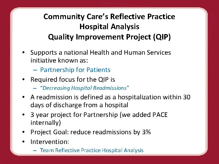 Community Care’s Reflective Practice Hospital Analysis Quality Improvement Project (QIP) • Supports a national