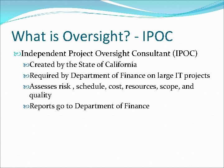 What is Oversight? - IPOC Independent Project Oversight Consultant (IPOC) Created by the State