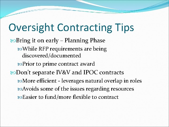 Oversight Contracting Tips Bring it on early – Planning Phase While RFP requirements are