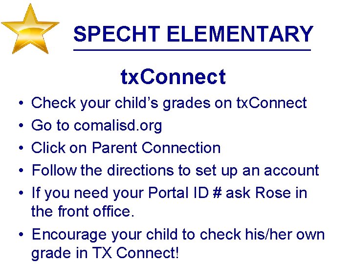 SPECHT ELEMENTARY tx. Connect • • • Check your child’s grades on tx. Connect