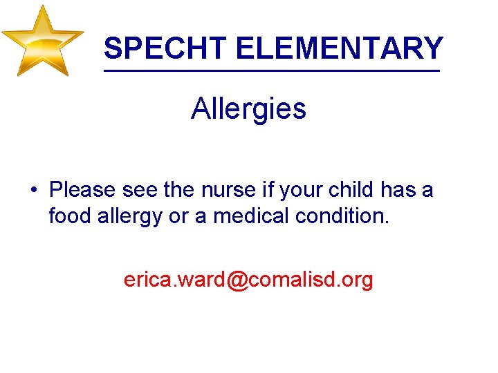 SPECHT ELEMENTARY Allergies • Please see the nurse if your child has a food
