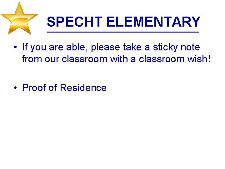 SPECHT ELEMENTARY • If you are able, please take a sticky note from our