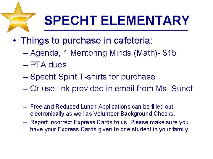 SPECHT ELEMENTARY • Things to purchase in cafeteria: – Agenda, 1 Mentoring Minds (Math)-