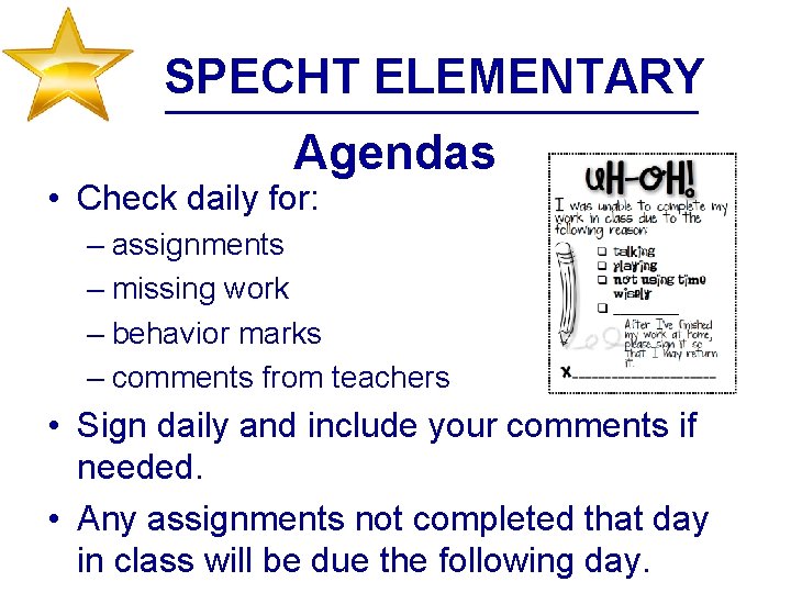SPECHT ELEMENTARY Agendas • Check daily for: – assignments – missing work – behavior