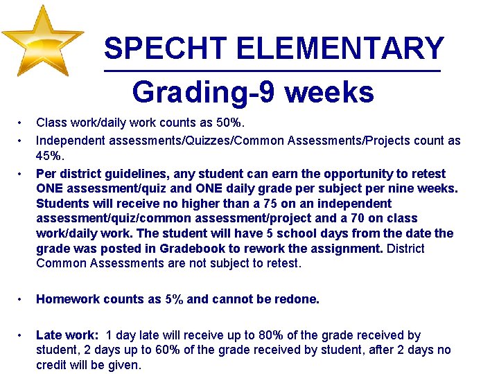 SPECHT ELEMENTARY Grading-9 weeks • • • Class work/daily work counts as 50%. Independent