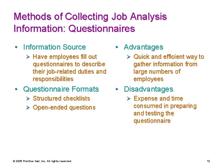 Methods of Collecting Job Analysis Information: Questionnaires • Information Source Ø Have employees fill