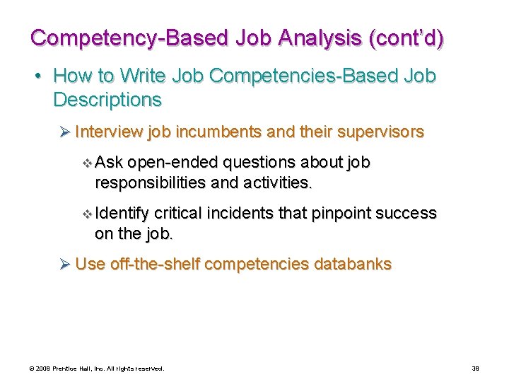 Competency-Based Job Analysis (cont’d) • How to Write Job Competencies-Based Job Descriptions Ø Interview