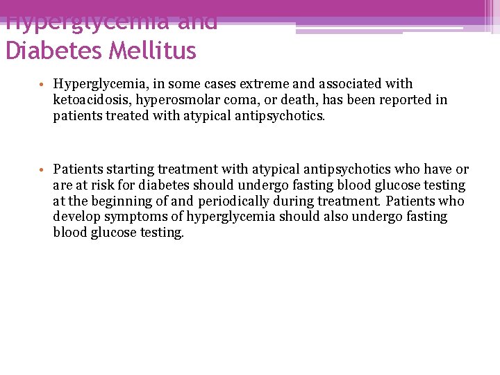 Hyperglycemia and Diabetes Mellitus • Hyperglycemia, in some cases extreme and associated with ketoacidosis,