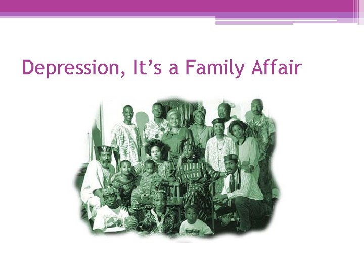 Depression, It’s a Family Affair 