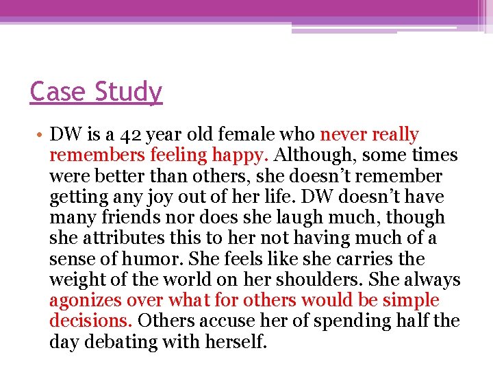 Case Study • DW is a 42 year old female who never really remembers