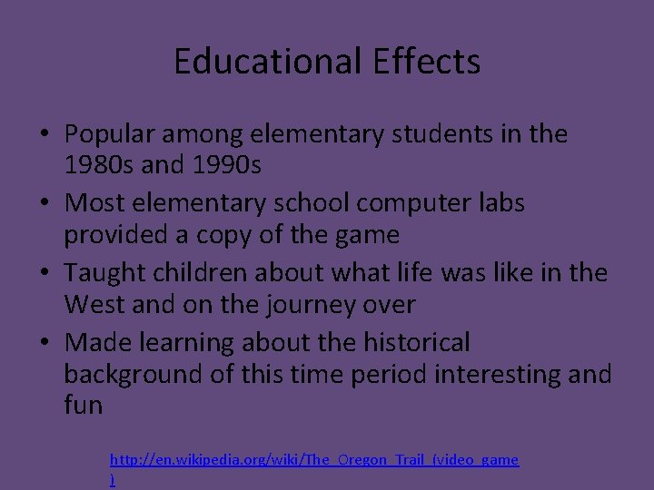 Educational Effects • Popular among elementary students in the 1980 s and 1990 s