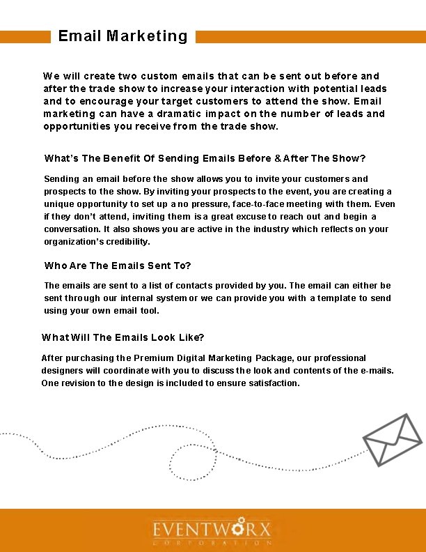 Email Marketing W e will create two custom emails that can be sent out