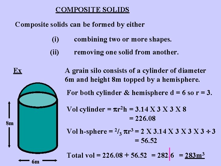 COMPOSITE SOLIDS Composite solids can be formed by either Ex (i) combining two or