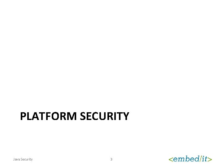 PLATFORM SECURITY Java Security 3 