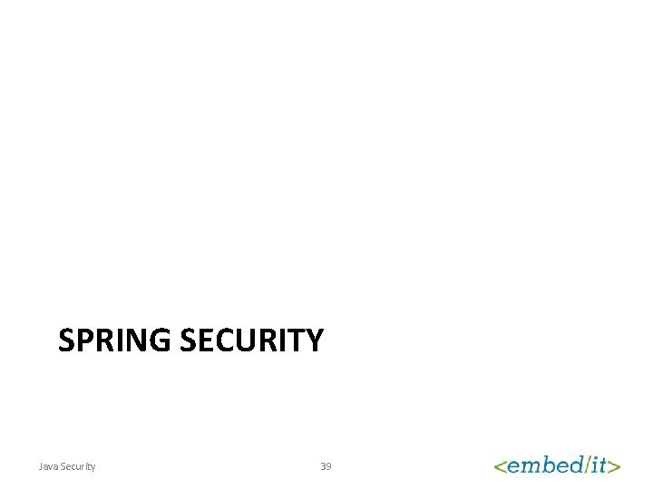 SPRING SECURITY Java Security 39 