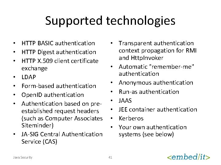 Supported technologies • HTTP BASIC authentication • HTTP Digest authentication • HTTP X. 509