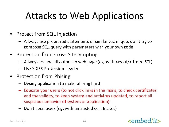 Attacks to Web Applications • Protect from SQL Injection – Allways use preprared statements