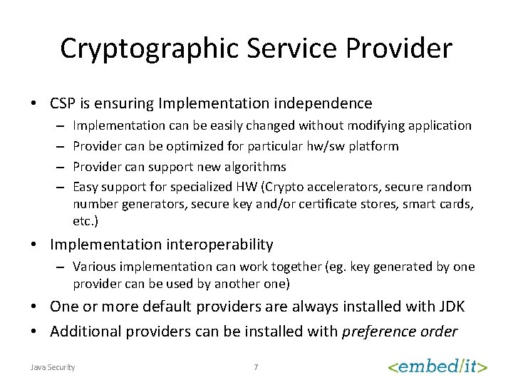 Cryptographic Service Provider • CSP is ensuring Implementation independence – – Implementation can be