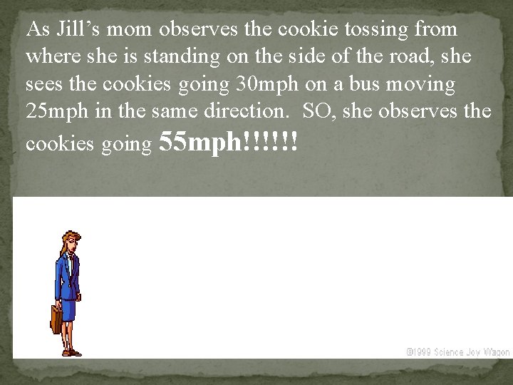 As Jill’s mom observes the cookie tossing from where she is standing on the As Jill’s mom observes the cookie tossing from where she is standing on the
