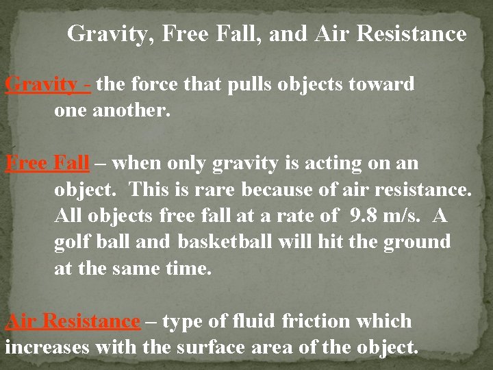 Gravity, Free Fall, and Air Resistance Gravity - the force that pulls objects toward