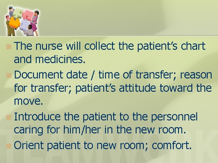 n The nurse will collect the patient’s chart and medicines. n Document date /