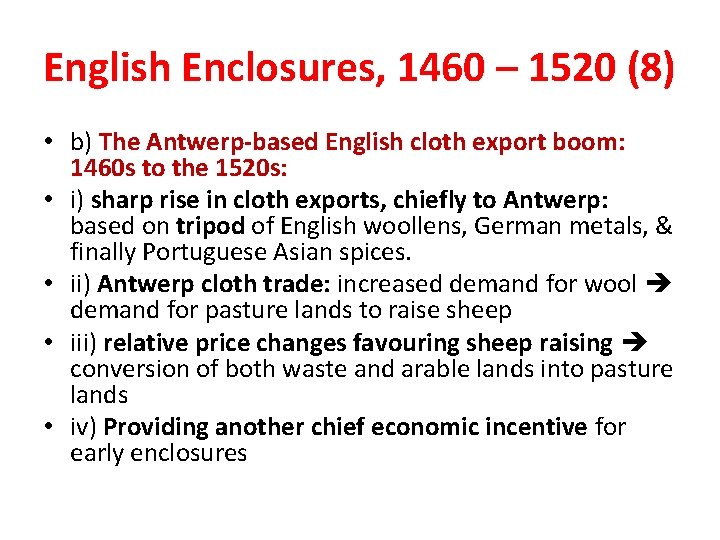 English Enclosures, 1460 – 1520 (8) • b) The Antwerp-based English cloth export boom: