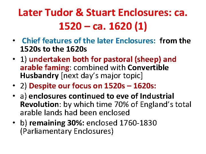 Later Tudor & Stuart Enclosures: ca. 1520 – ca. 1620 (1) • Chief features