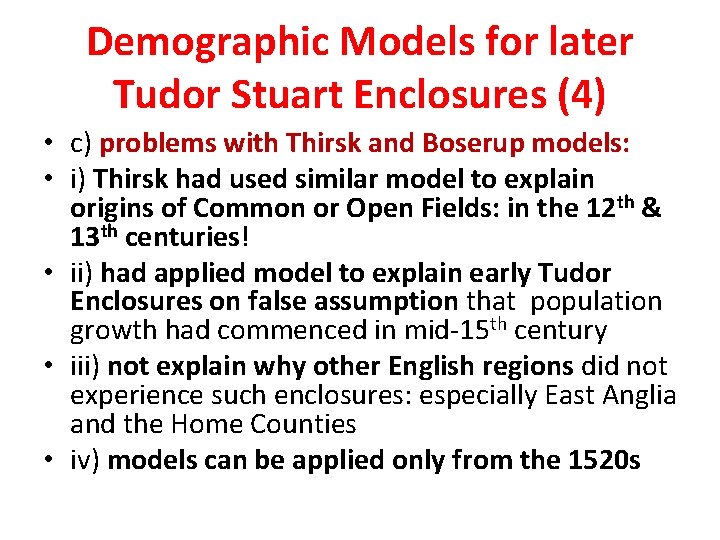 Demographic Models for later Tudor Stuart Enclosures (4) • c) problems with Thirsk and