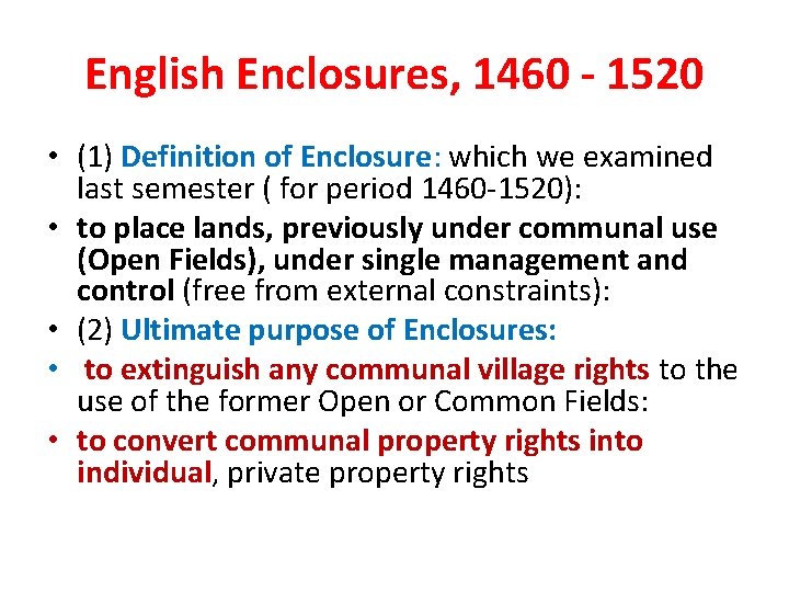 English Enclosures, 1460 - 1520 • (1) Definition of Enclosure: which we examined last