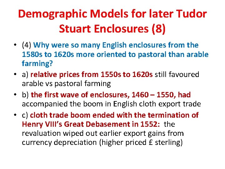 Demographic Models for later Tudor Stuart Enclosures (8) • (4) Why were so many