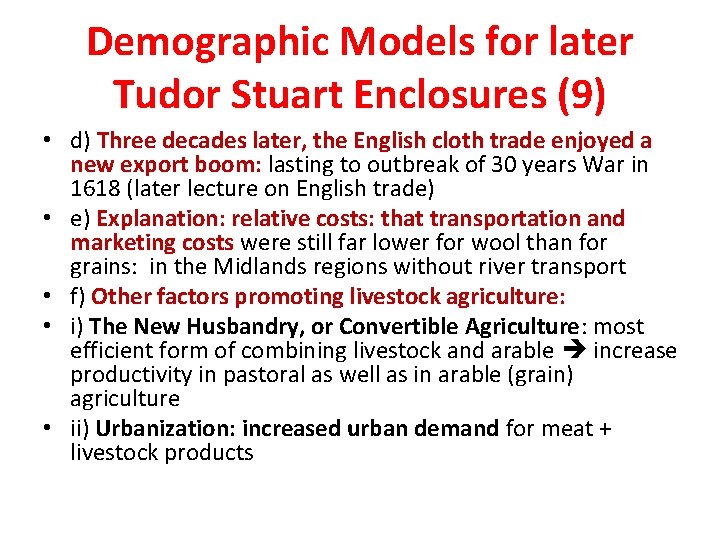 Demographic Models for later Tudor Stuart Enclosures (9) • d) Three decades later, the