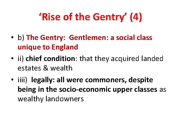 ‘Rise of the Gentry’ (4) • b) The Gentry: Gentlemen: a social class unique