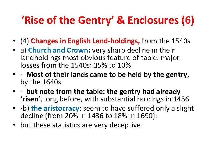 ‘Rise of the Gentry’ & Enclosures (6) • (4) Changes in English Land-holdings, from