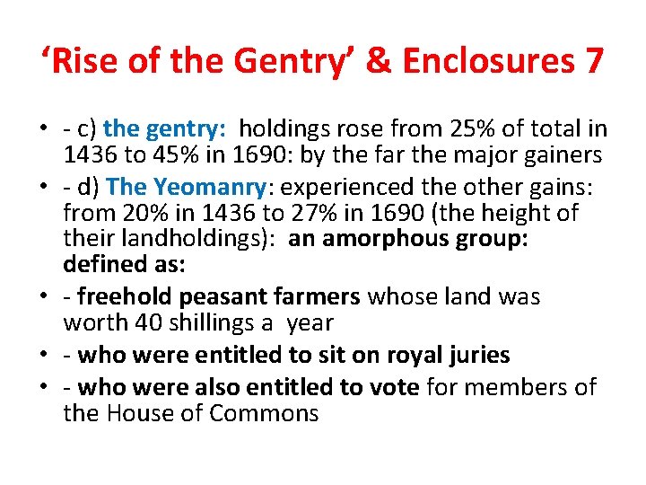‘Rise of the Gentry’ & Enclosures 7 • - c) the gentry: holdings rose