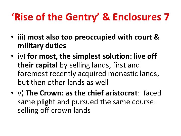 ‘Rise of the Gentry’ & Enclosures 7 • iii) most also too preoccupied with